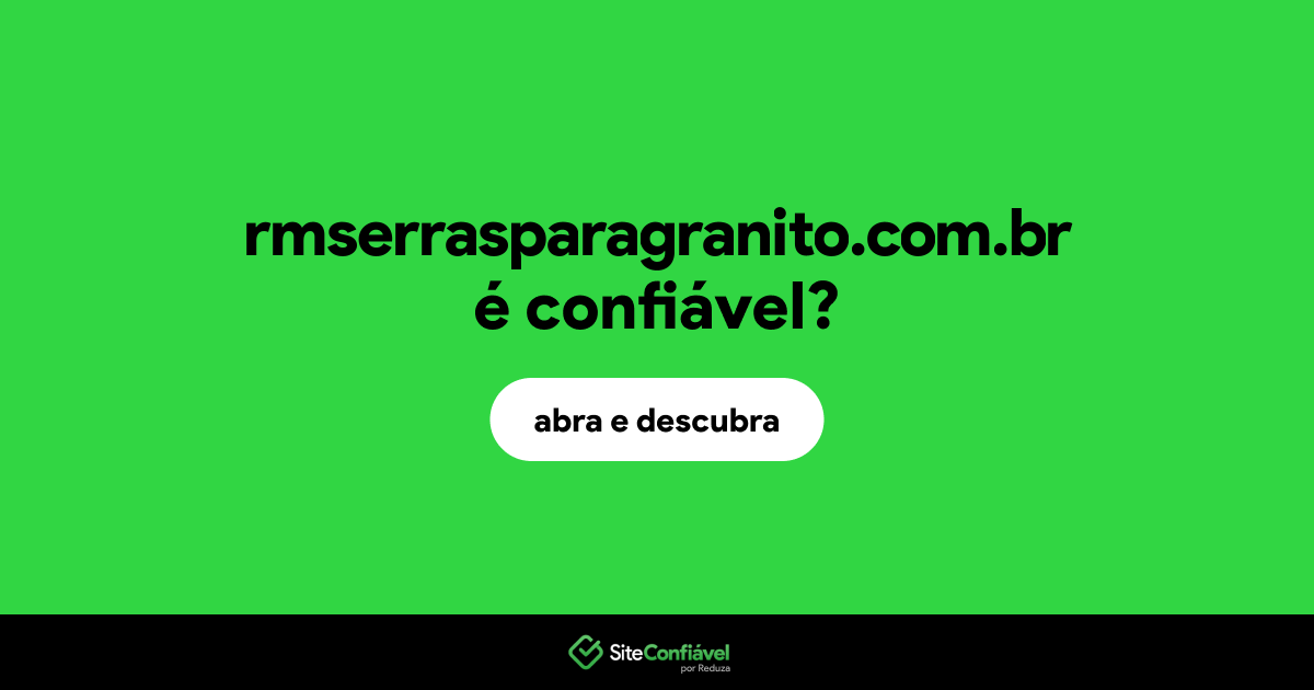 O site rmserrasparagranito.com.br é confiável?