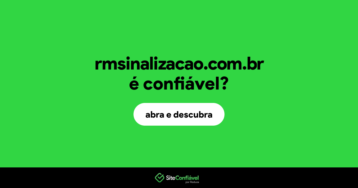 O site rmsinalizacao.com.br é confiável?