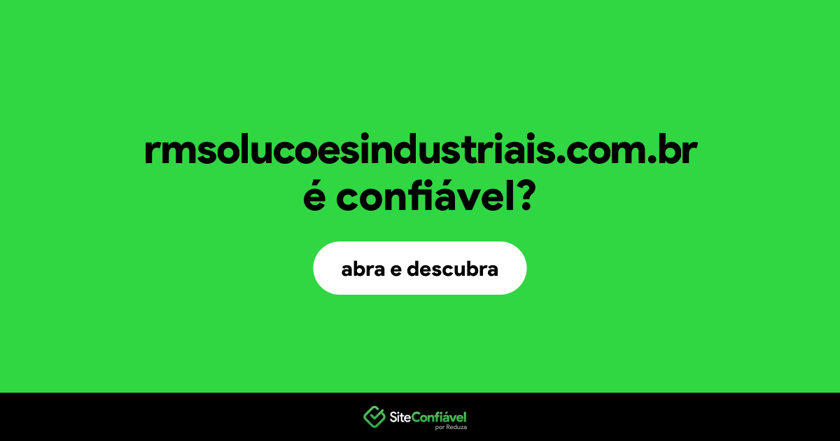 O site rmsolucoesindustriais.com.br é confiável?