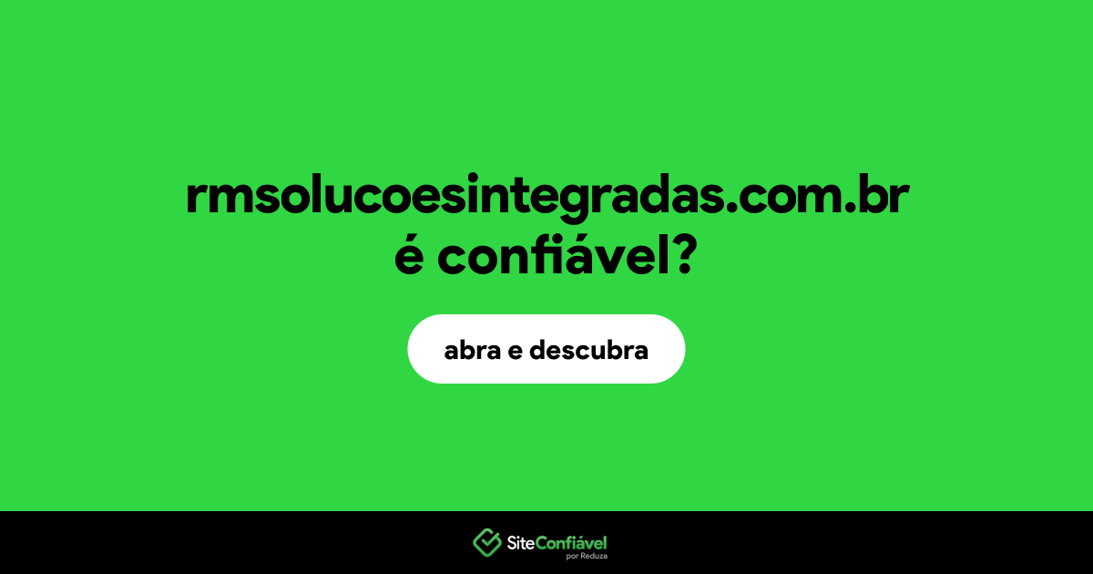 O site rmsolucoesintegradas.com.br é confiável?