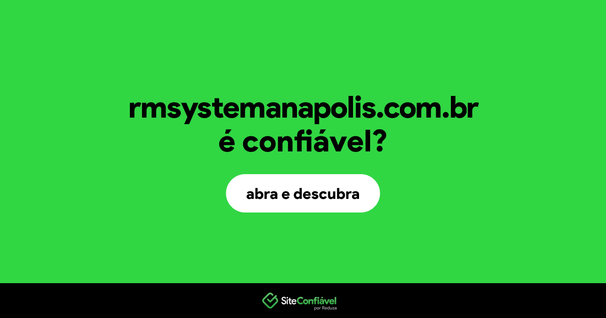 O site rmsystemanapolis.com.br é confiável?