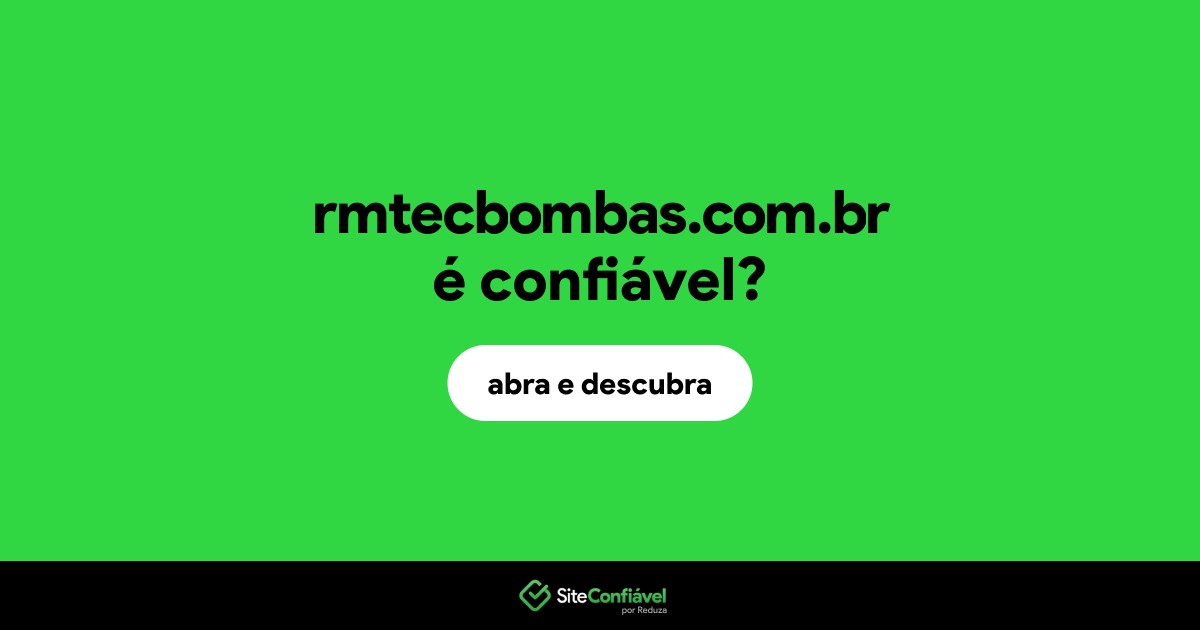 O site rmtecbombas.com.br é confiável?
