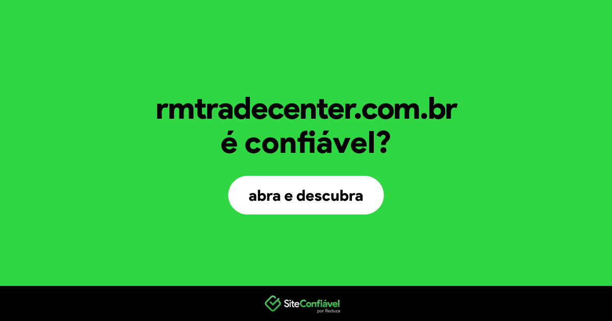 O site rmtradecenter.com.br é confiável?