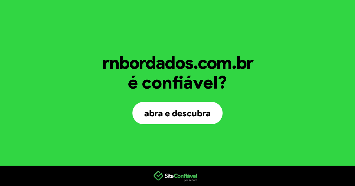 O site rnbordados.com.br é confiável?