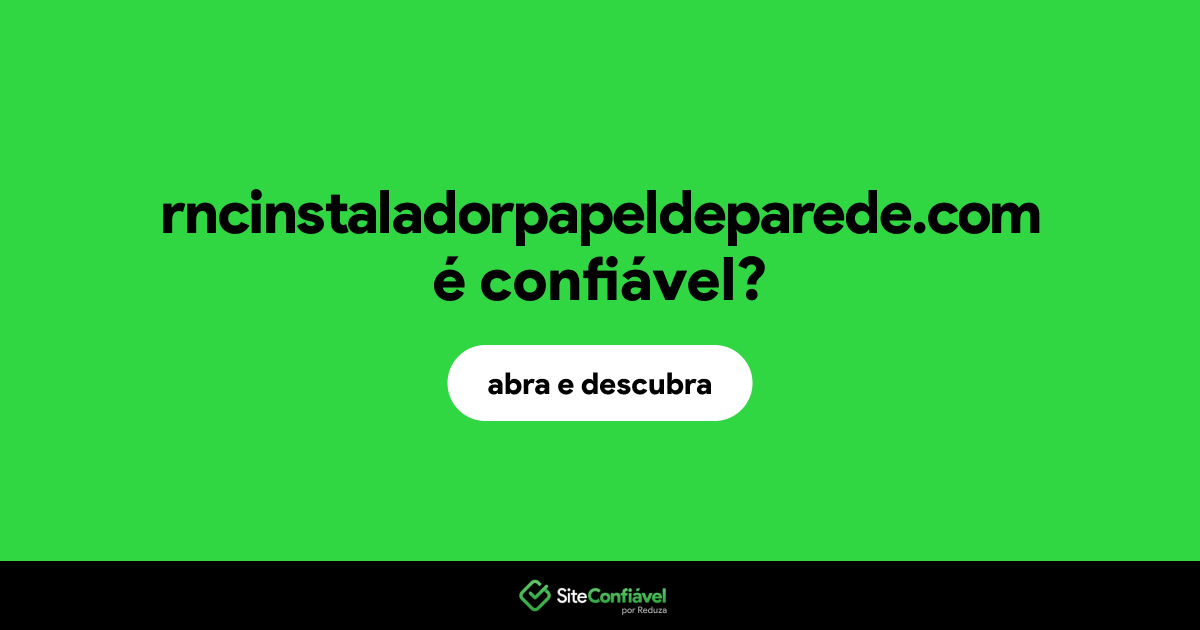 O site rncinstaladorpapeldeparede.com é confiável?