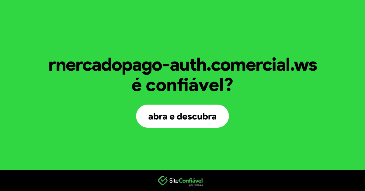 O site rnercadopago-auth.comercial.ws é confiável?