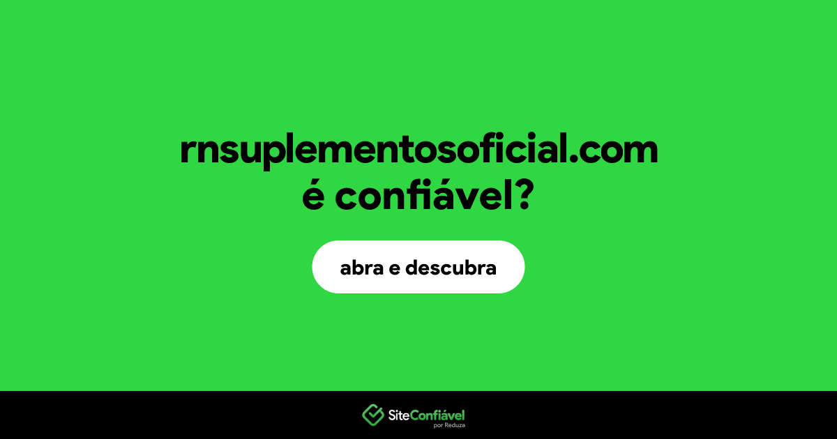 O site rnsuplementosoficial.com é confiável?