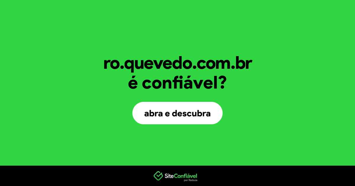 O site ro.quevedo.com.br é confiável?