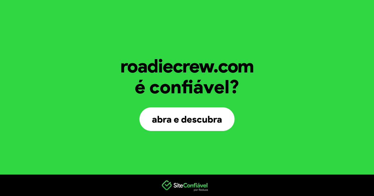 O site roadiecrew.com é confiável?
