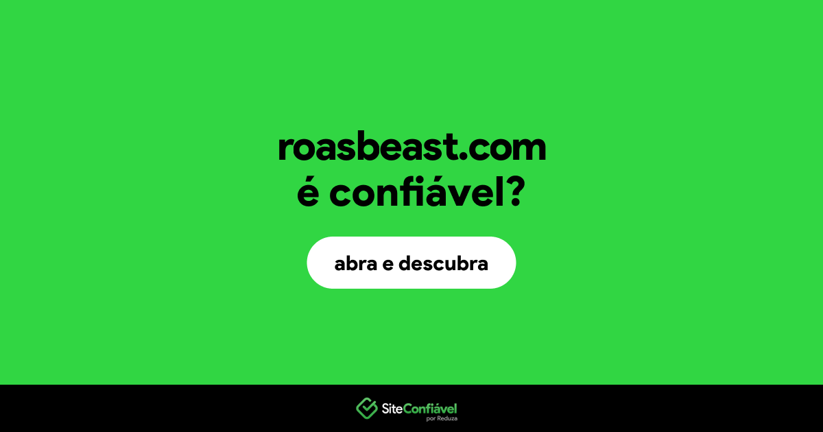 O site roasbeast.com é confiável?