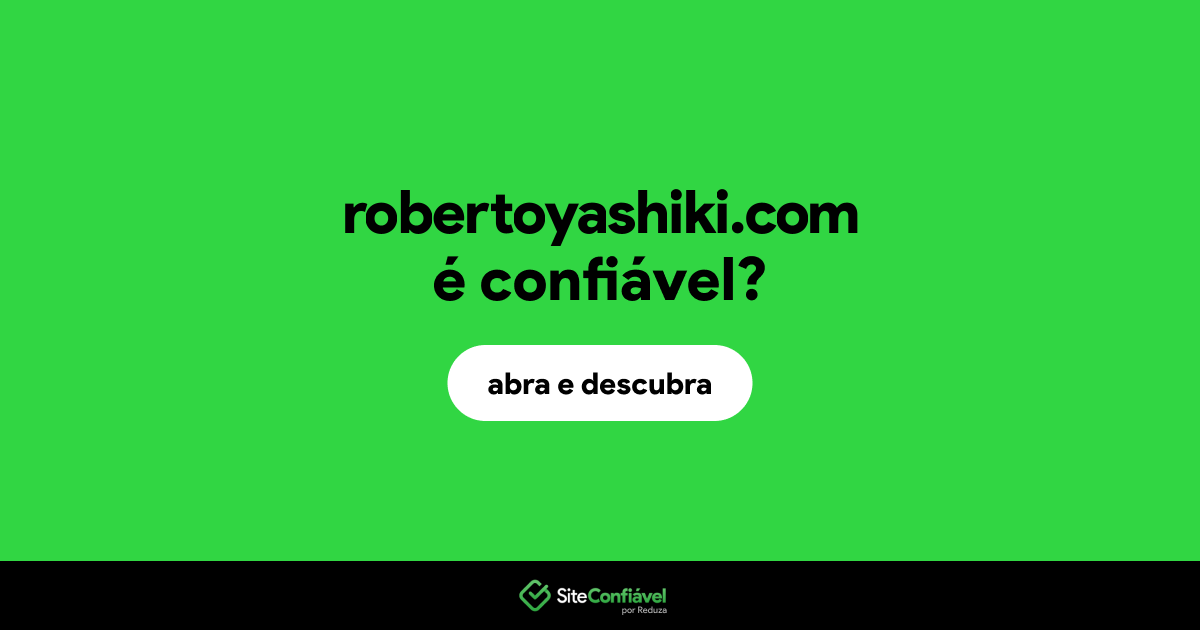 O site robertoyashiki.com é confiável?