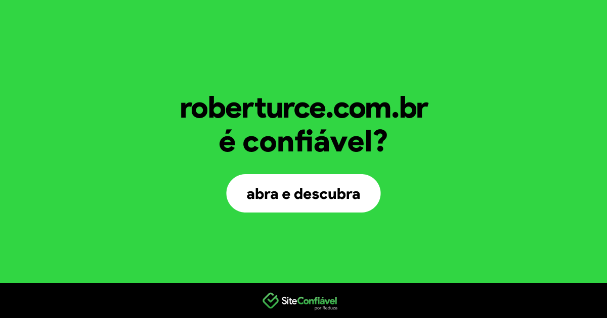 O site roberturce.com.br é confiável?
