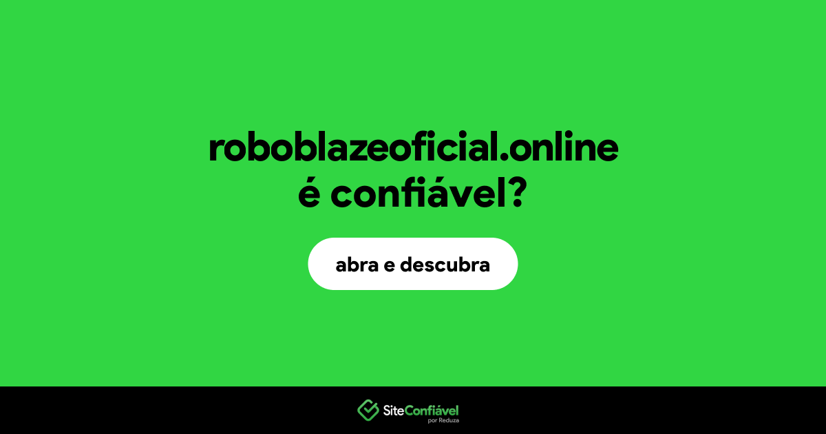 O site roboblazeoficial.online é confiável?