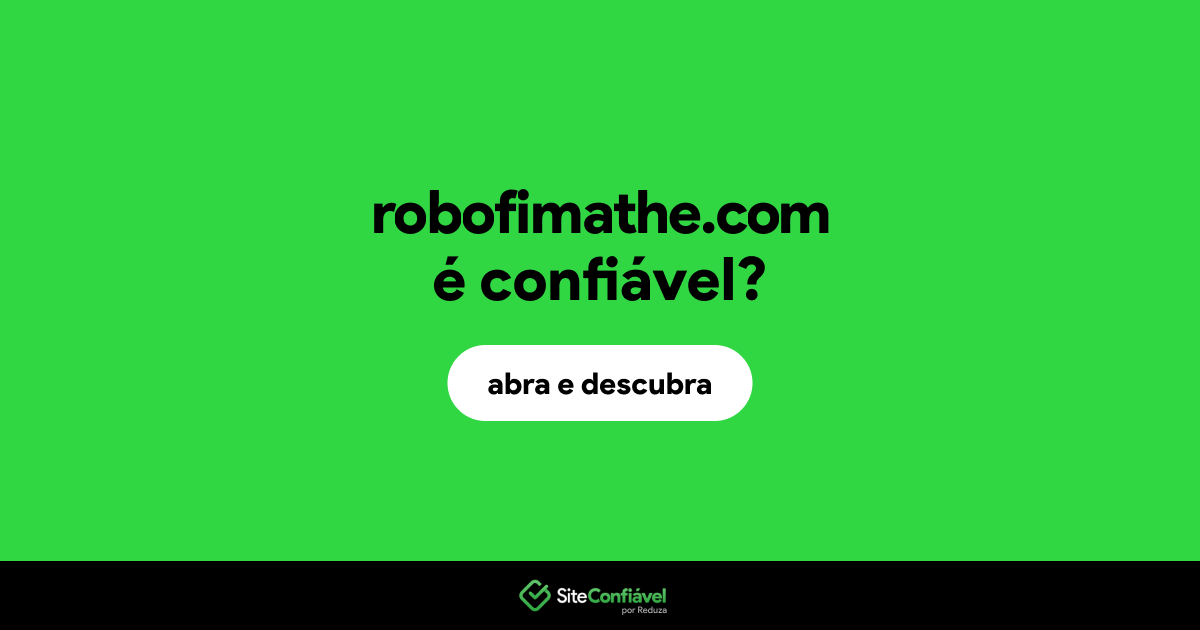 O site robofimathe.com é confiável?