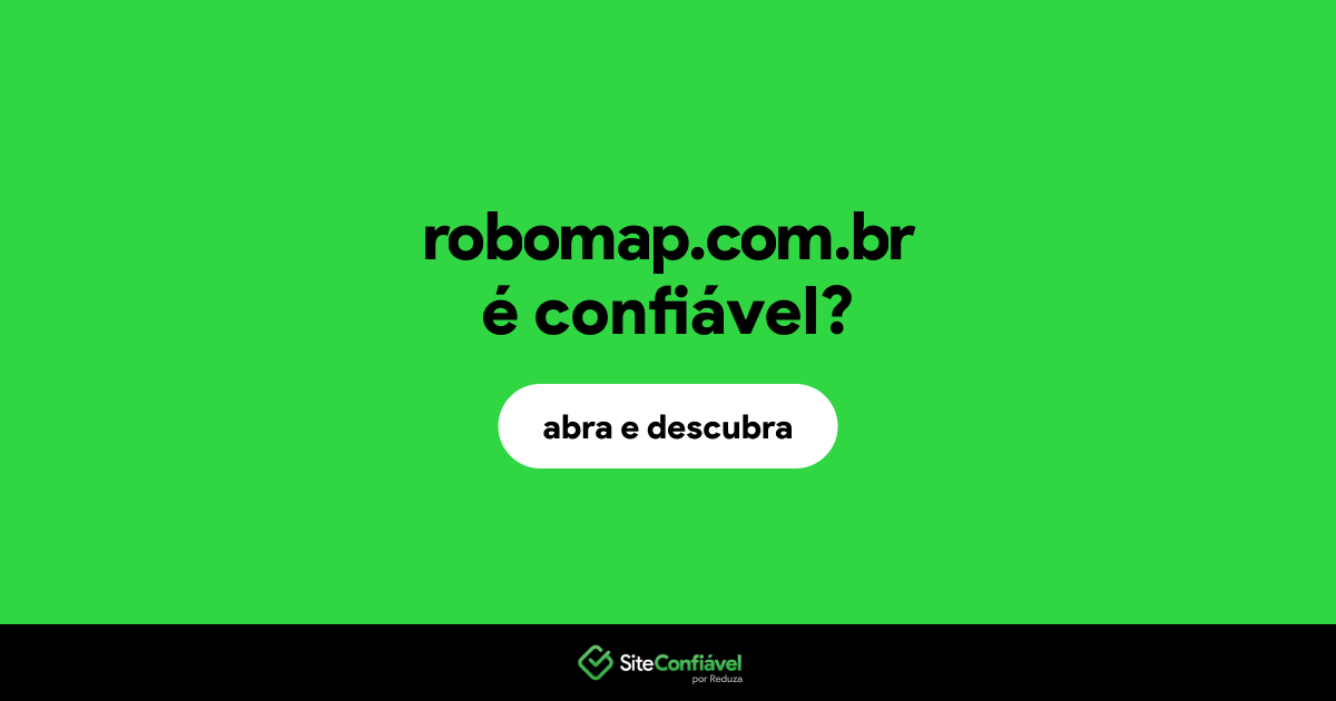 O site robomap.com.br é confiável?