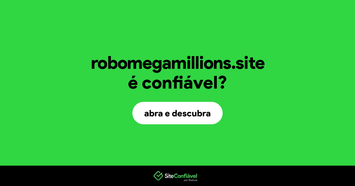 O site robomegamillions.site é confiável?
