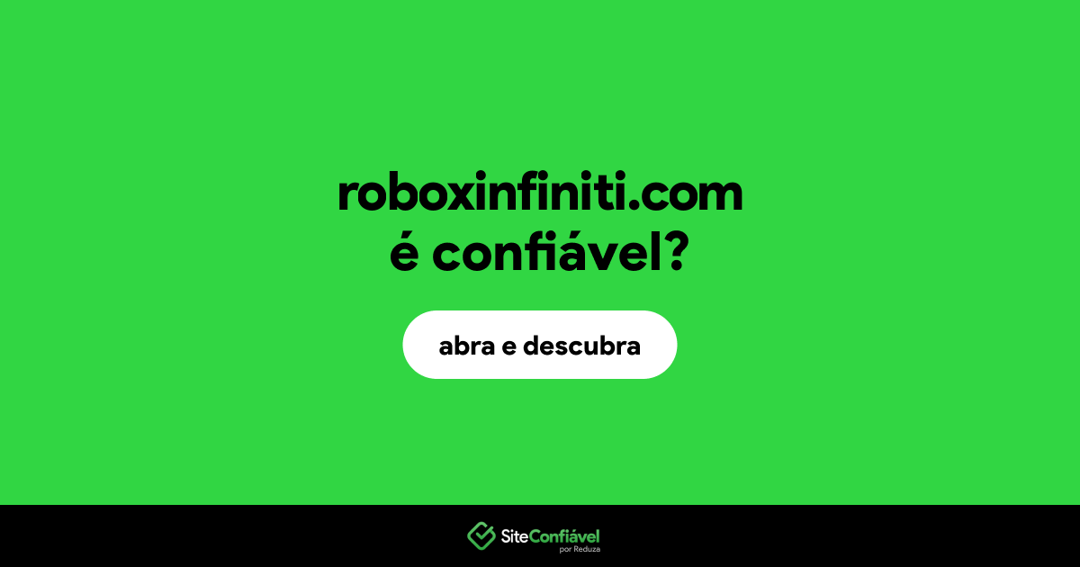 O site roboxinfiniti.com é confiável?