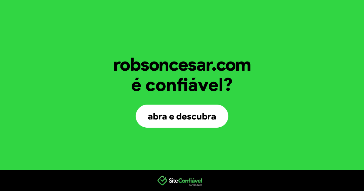 O site robsoncesar.com é confiável?