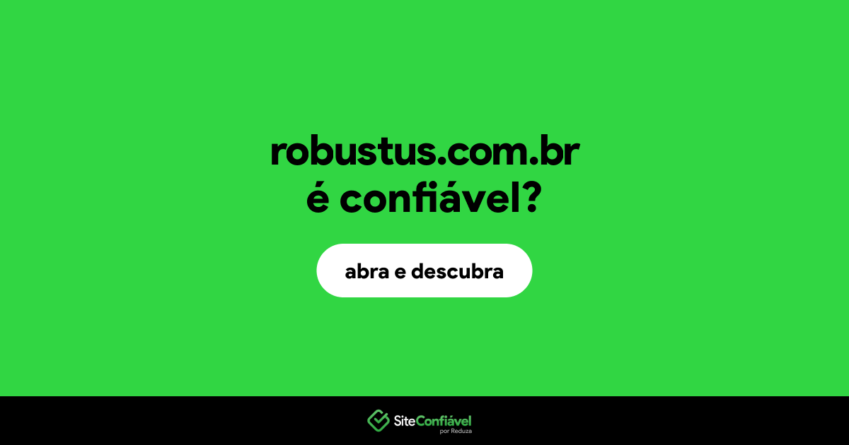 O site robustus.com.br é confiável?