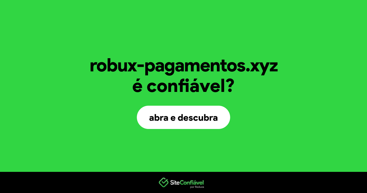 O site robux-pagamentos.xyz é confiável?