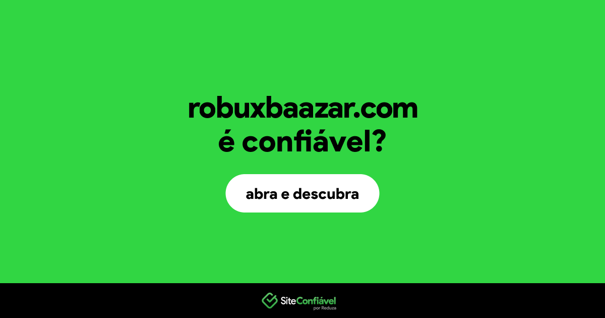 O site robuxbaazar.com é confiável?
