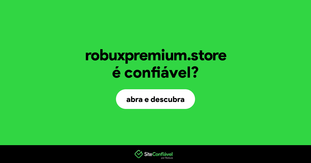 O site robuxpremium.store é confiável?