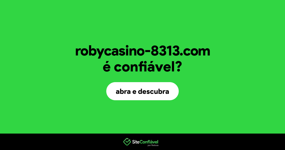 O site robycasino-8313.com é confiável?