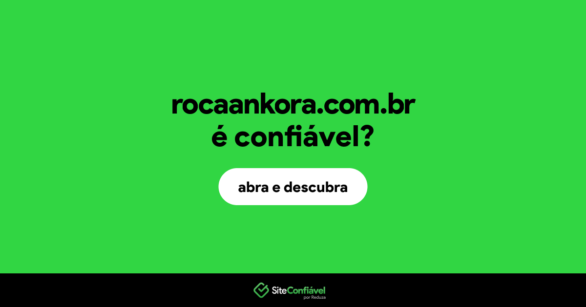 O site rocaankora.com.br é confiável?