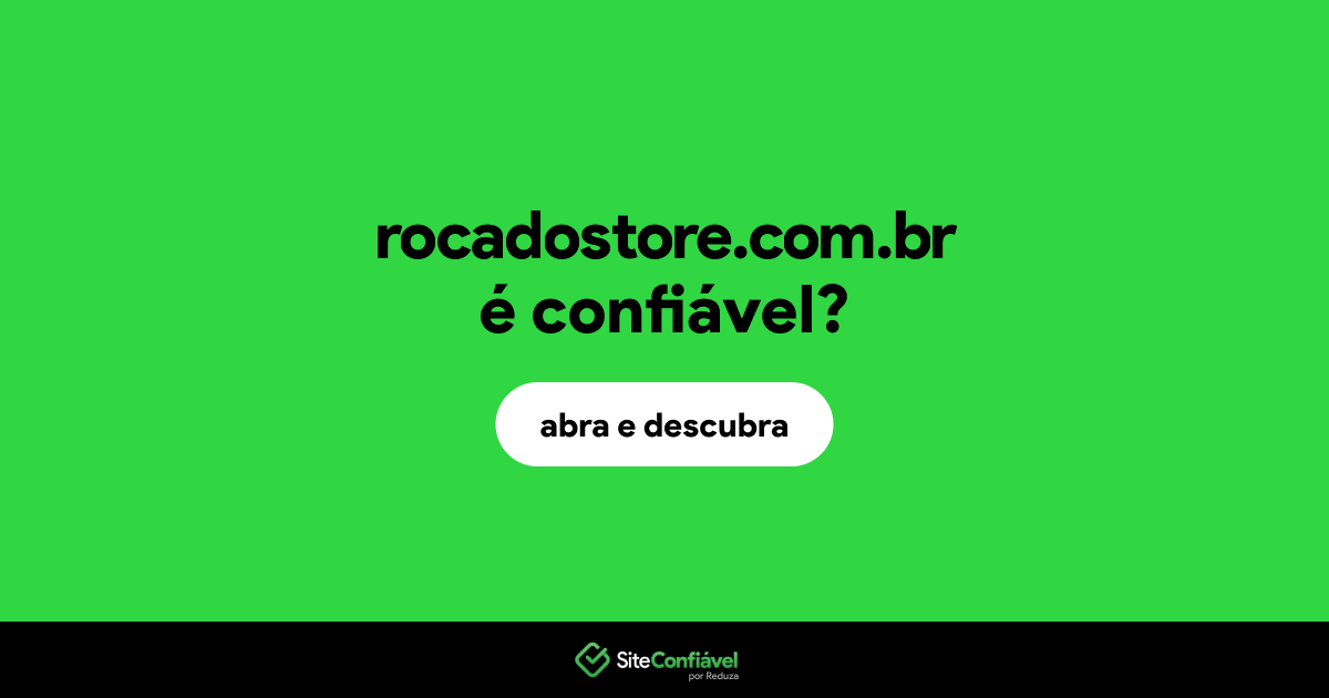 O site rocadostore.com.br é confiável?