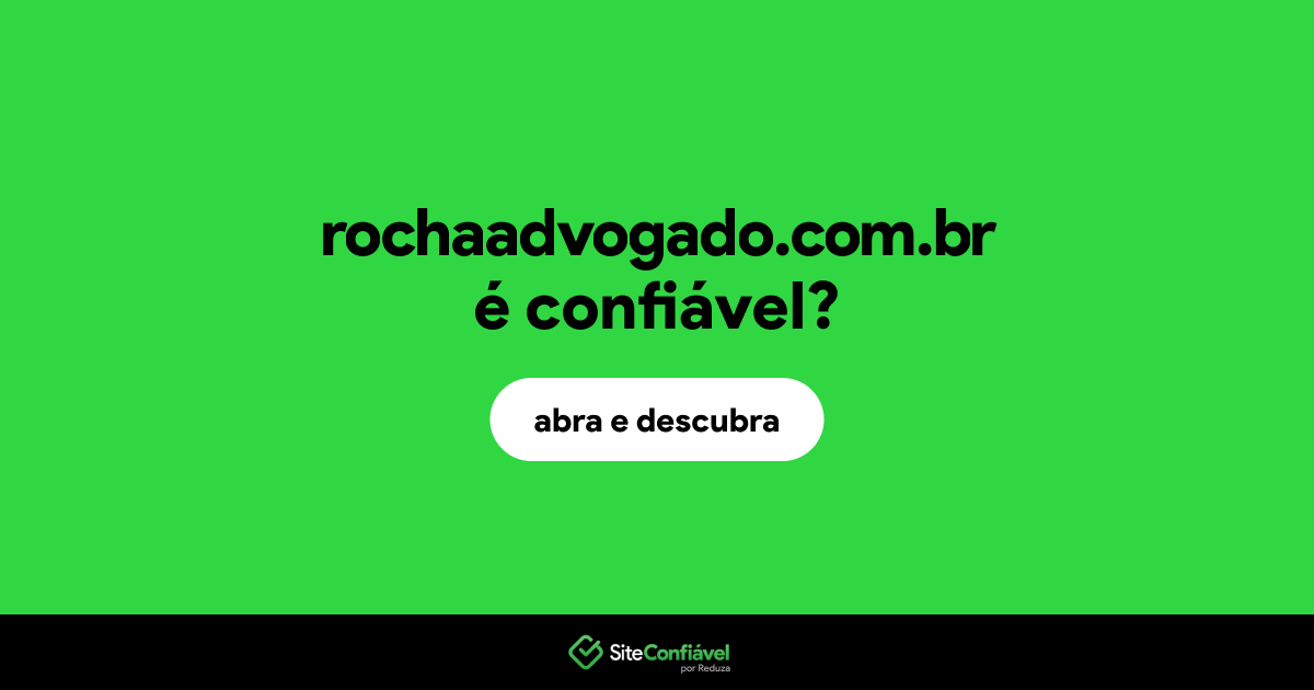 O site rochaadvogado.com.br é confiável?