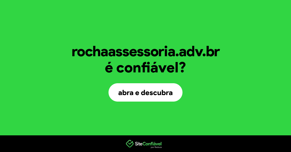 O site rochaassessoria.adv.br é confiável?