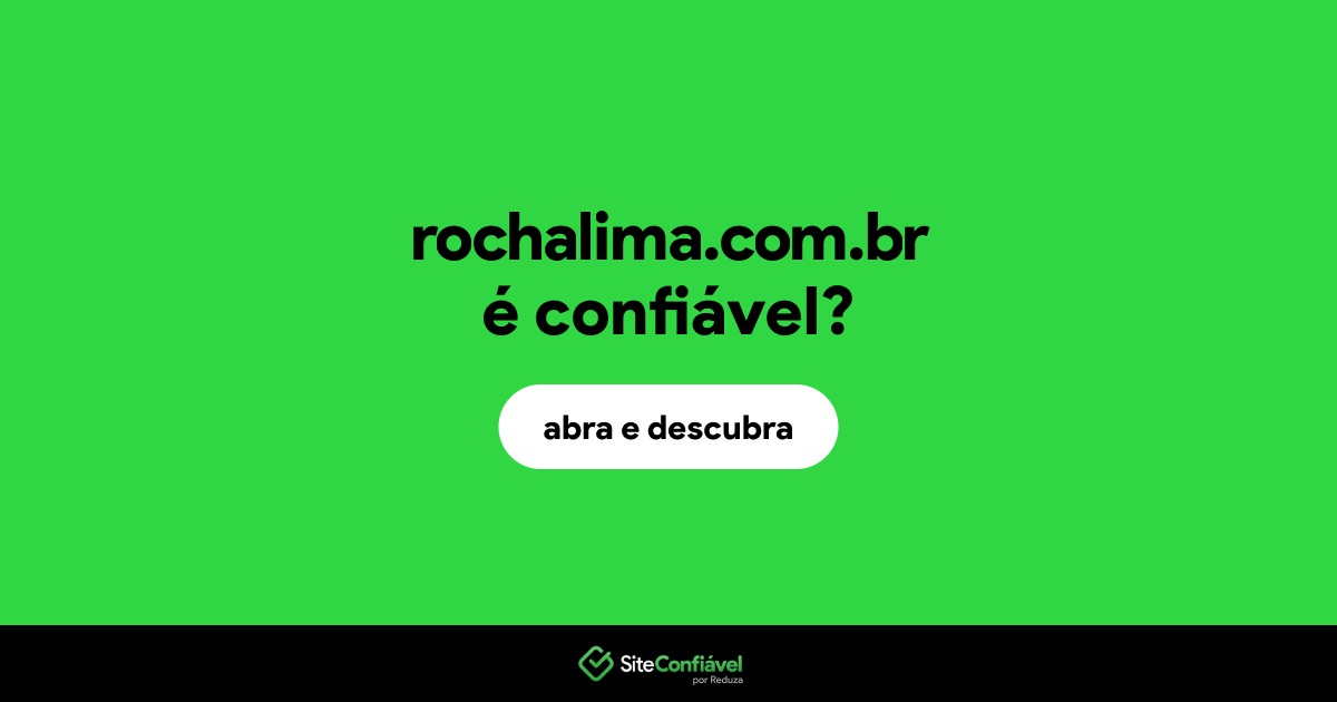 O site rochalima.com.br é confiável?