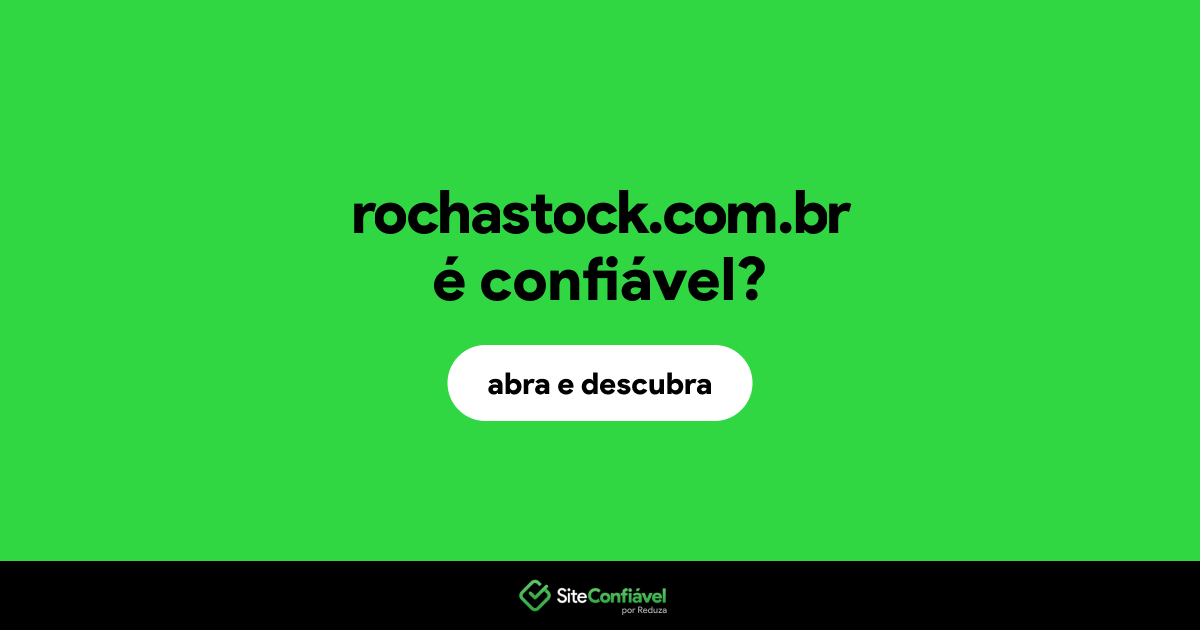 O site rochastock.com.br é confiável?