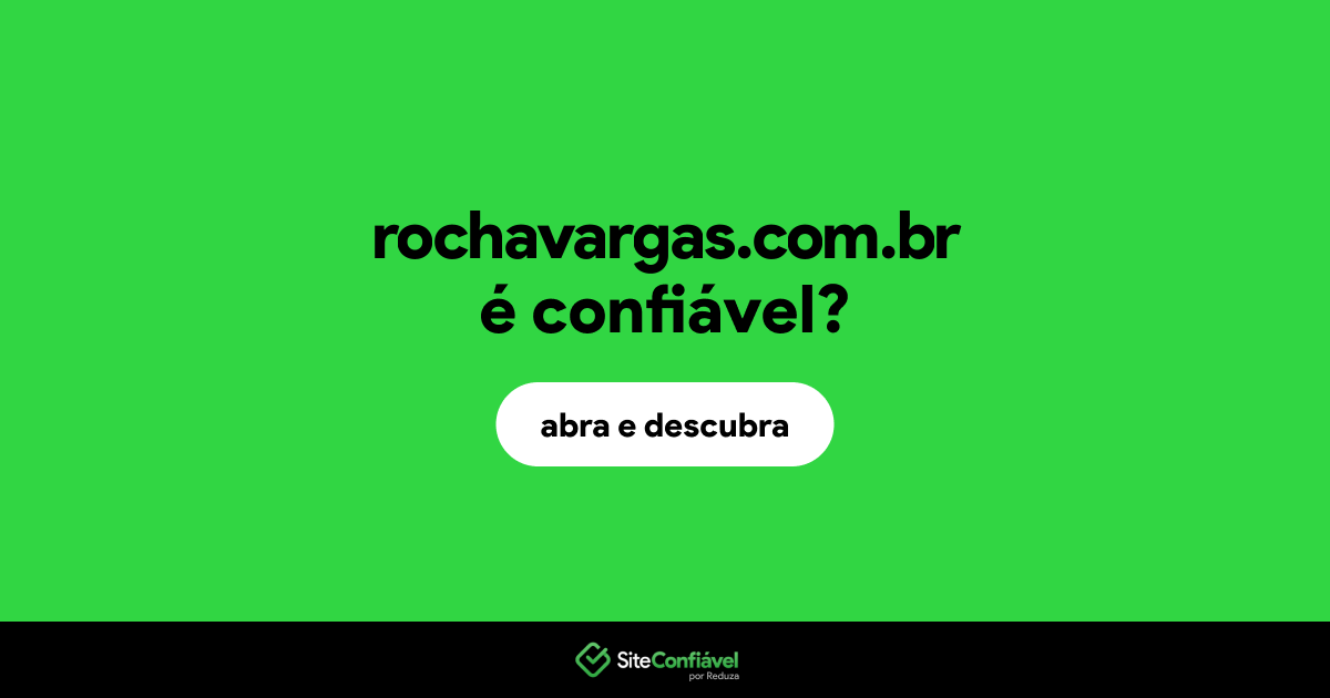 O site rochavargas.com.br é confiável?