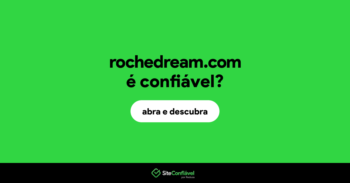 O site rochedream.com é confiável?