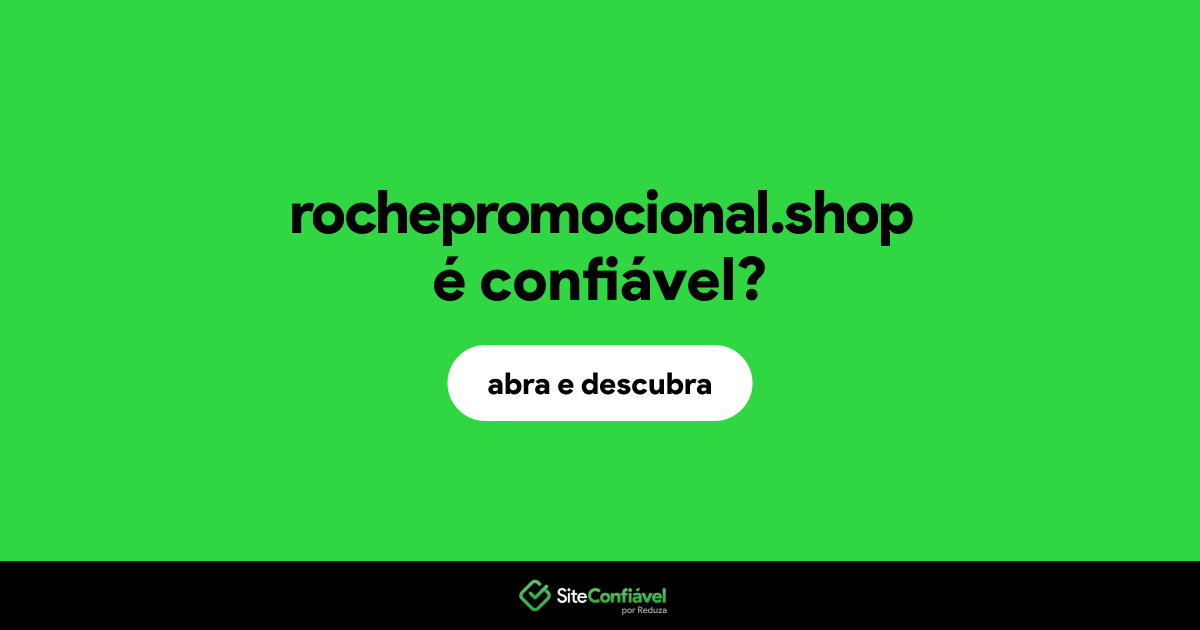 O site rochepromocional.shop é confiável?