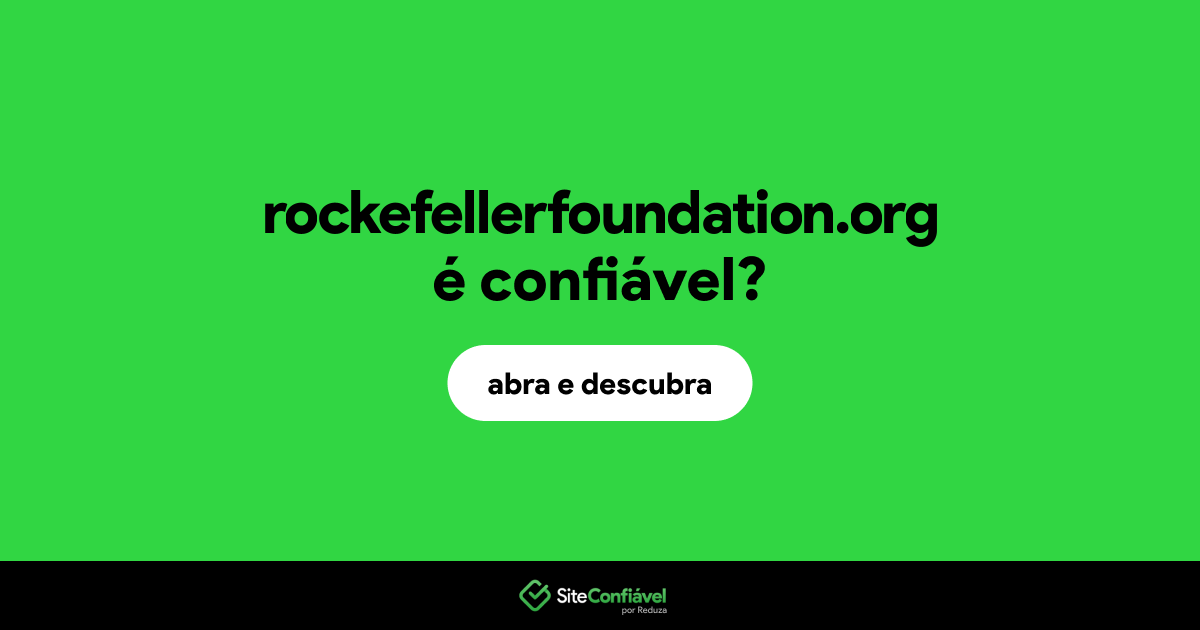 O site rockefellerfoundation.org é confiável?