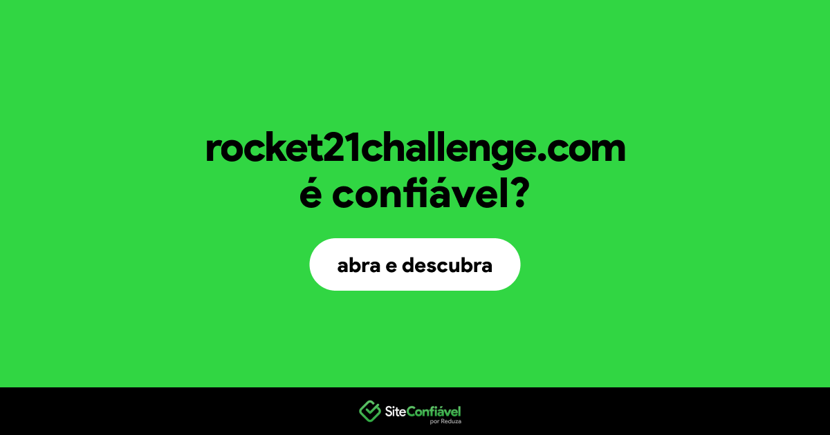 O site rocket21challenge.com é confiável?