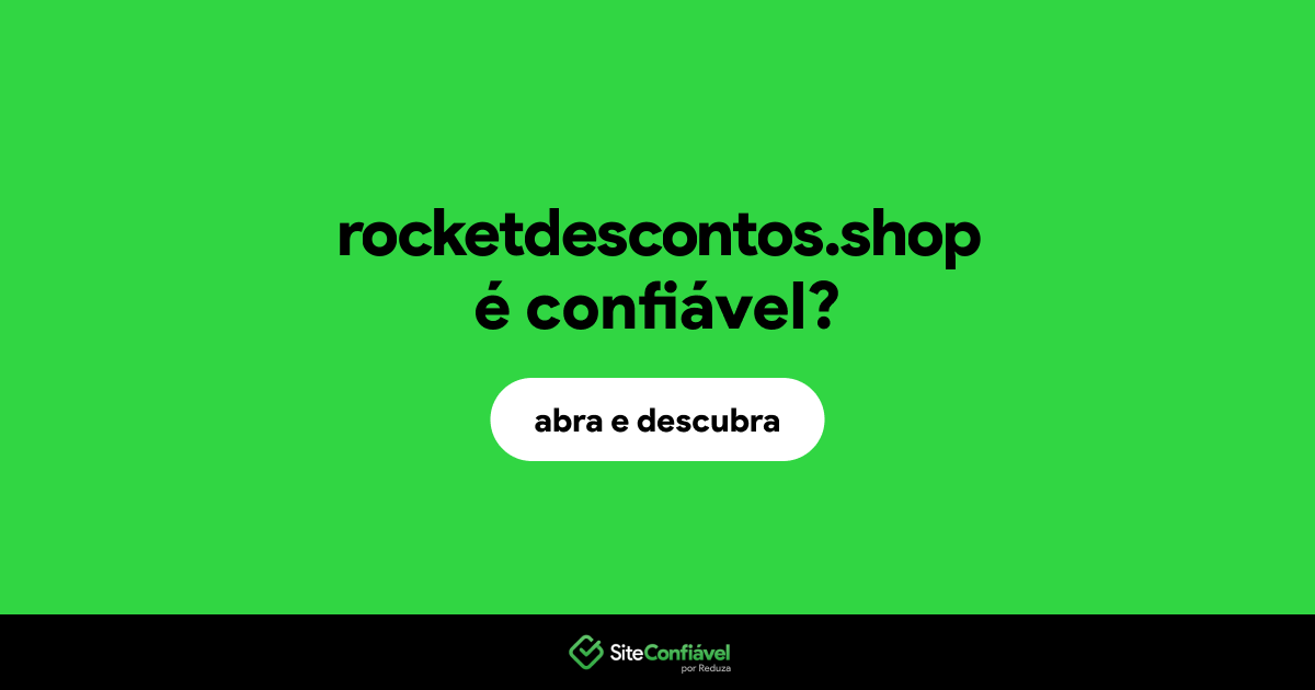 O site rocketdescontos.shop é confiável?