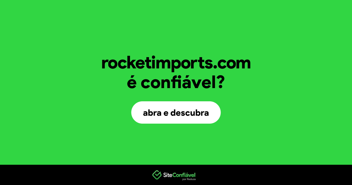 O site rocketimports.com é confiável?