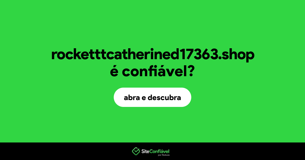 O site rocketttcatherined17363.shop é confiável?
