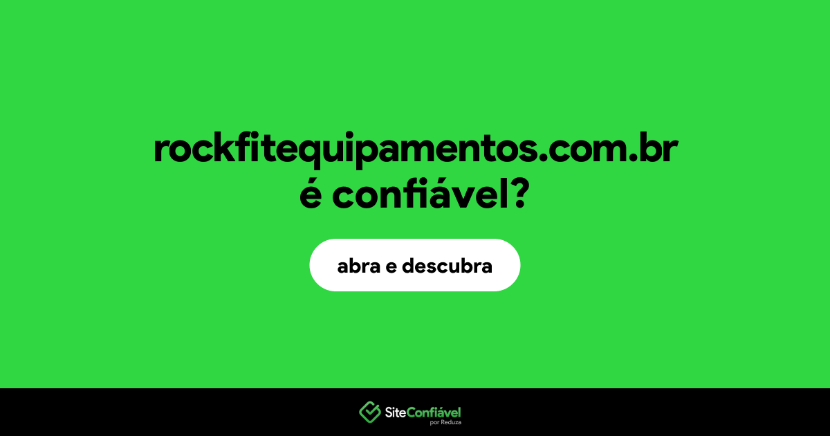 O site rockfitequipamentos.com.br é confiável?