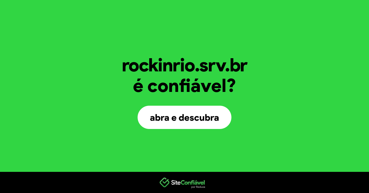 O site rockinrio.srv.br é confiável?