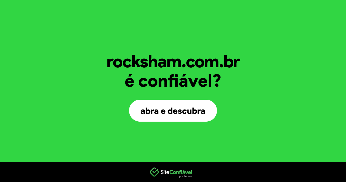 O site rocksham.com.br é confiável?