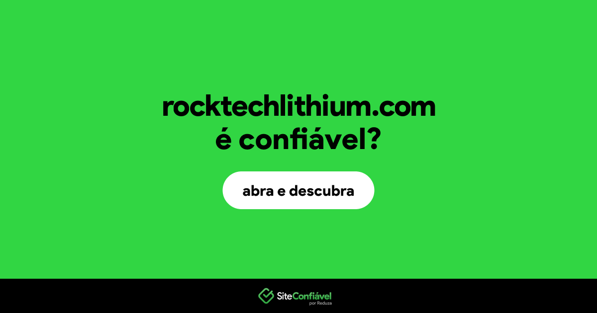 O site rocktechlithium.com é confiável?