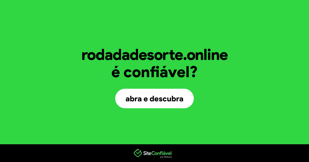 O site rodadadesorte.online é confiável?
