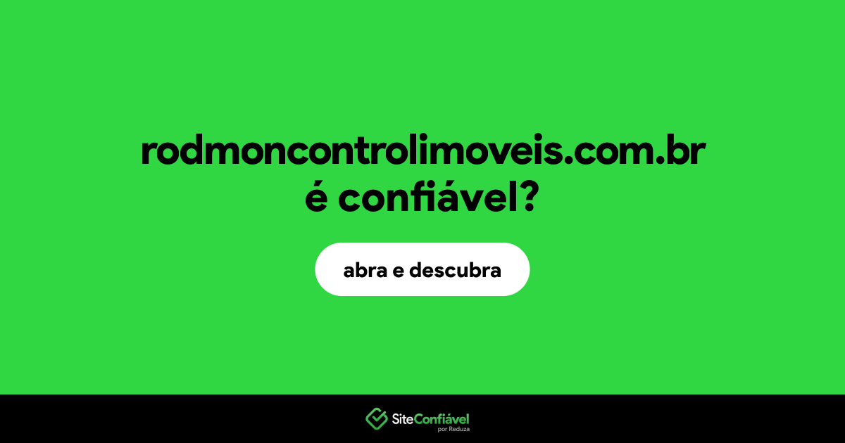O site rodmoncontrolimoveis.com.br é confiável?