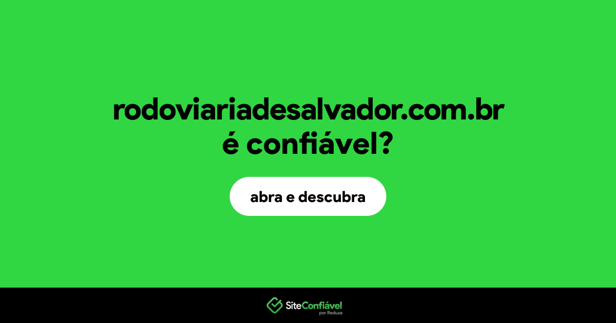 O site rodoviariadesalvador.com.br é confiável?