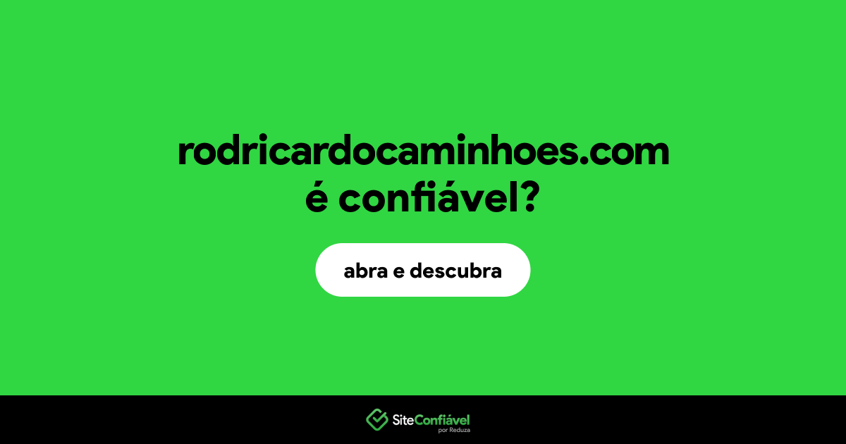 O site rodricardocaminhoes.com é confiável?