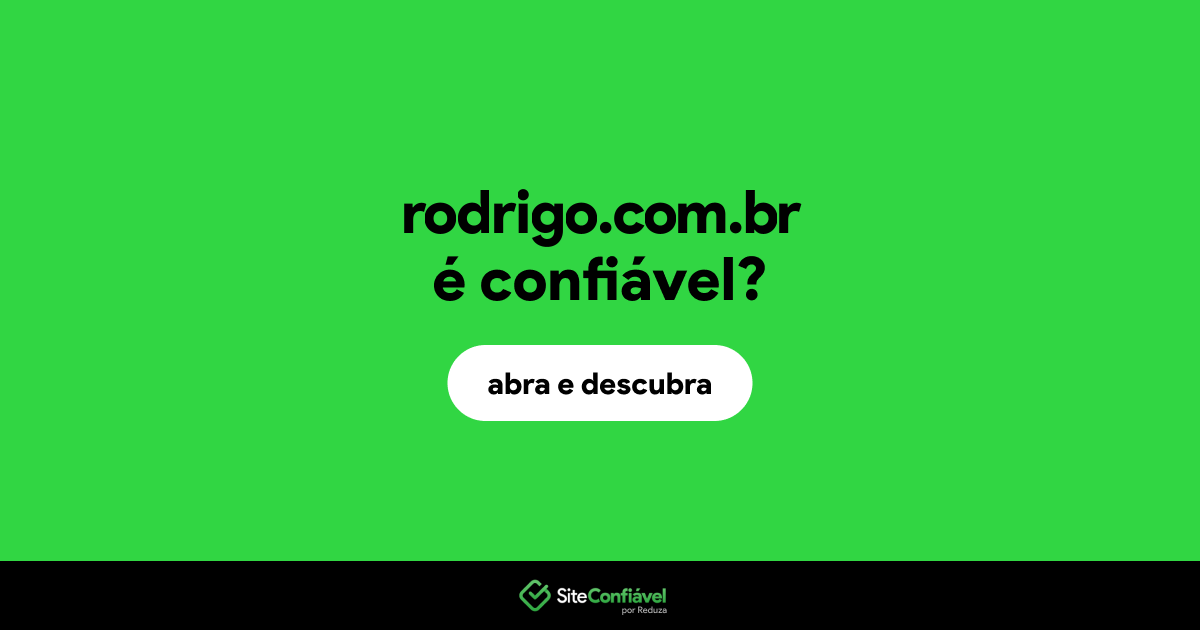 O site rodrigo.com.br é confiável?